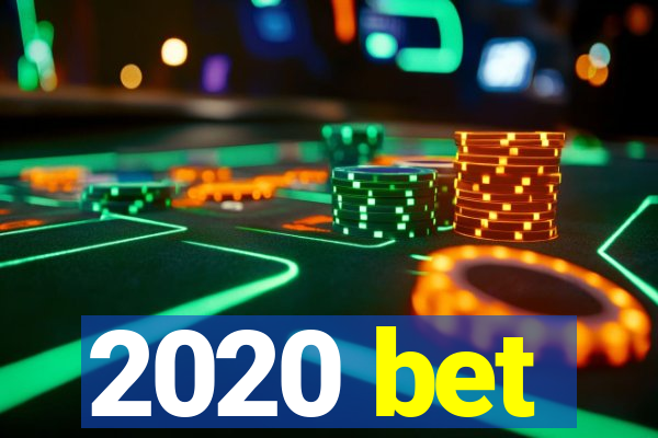 2020 bet